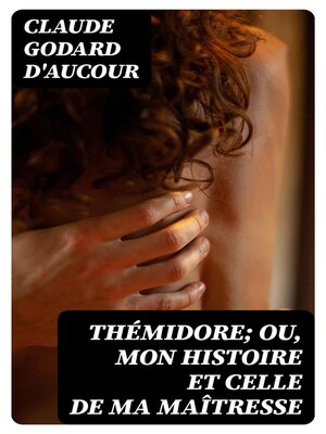 cover image of Thémidore; ou, mon histoire et celle de ma maîtresse